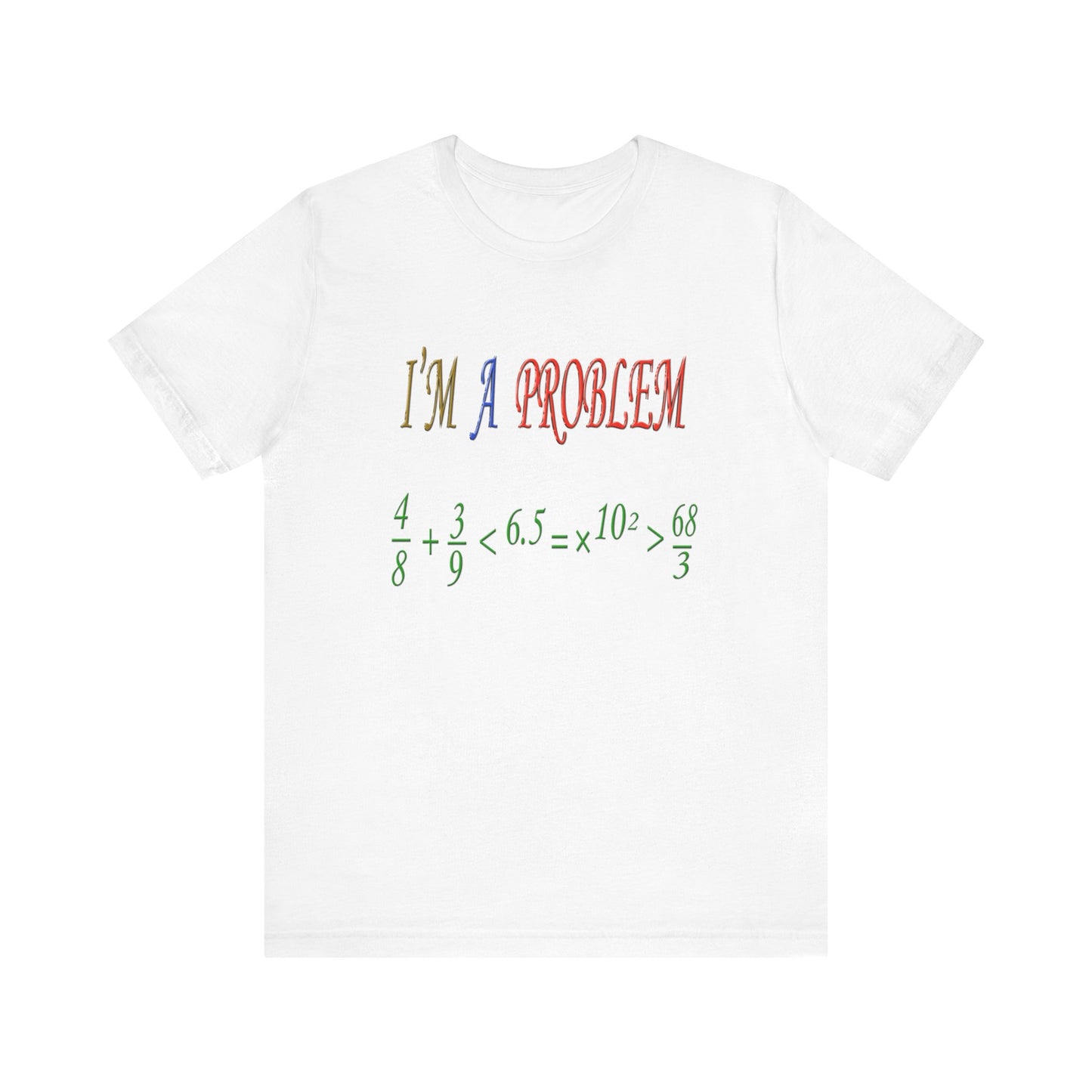 I'm a Problem Tee