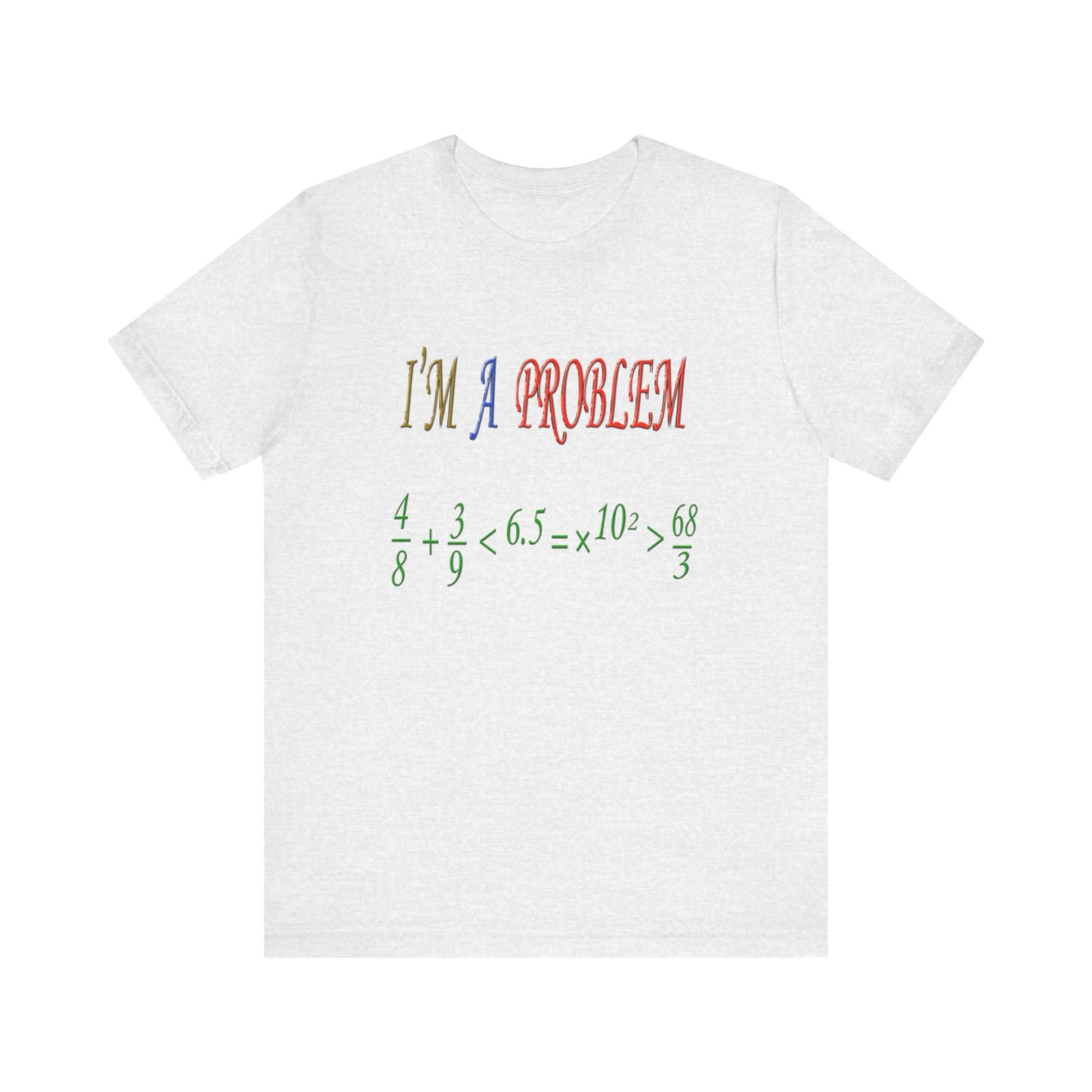 I'm a Problem Tee