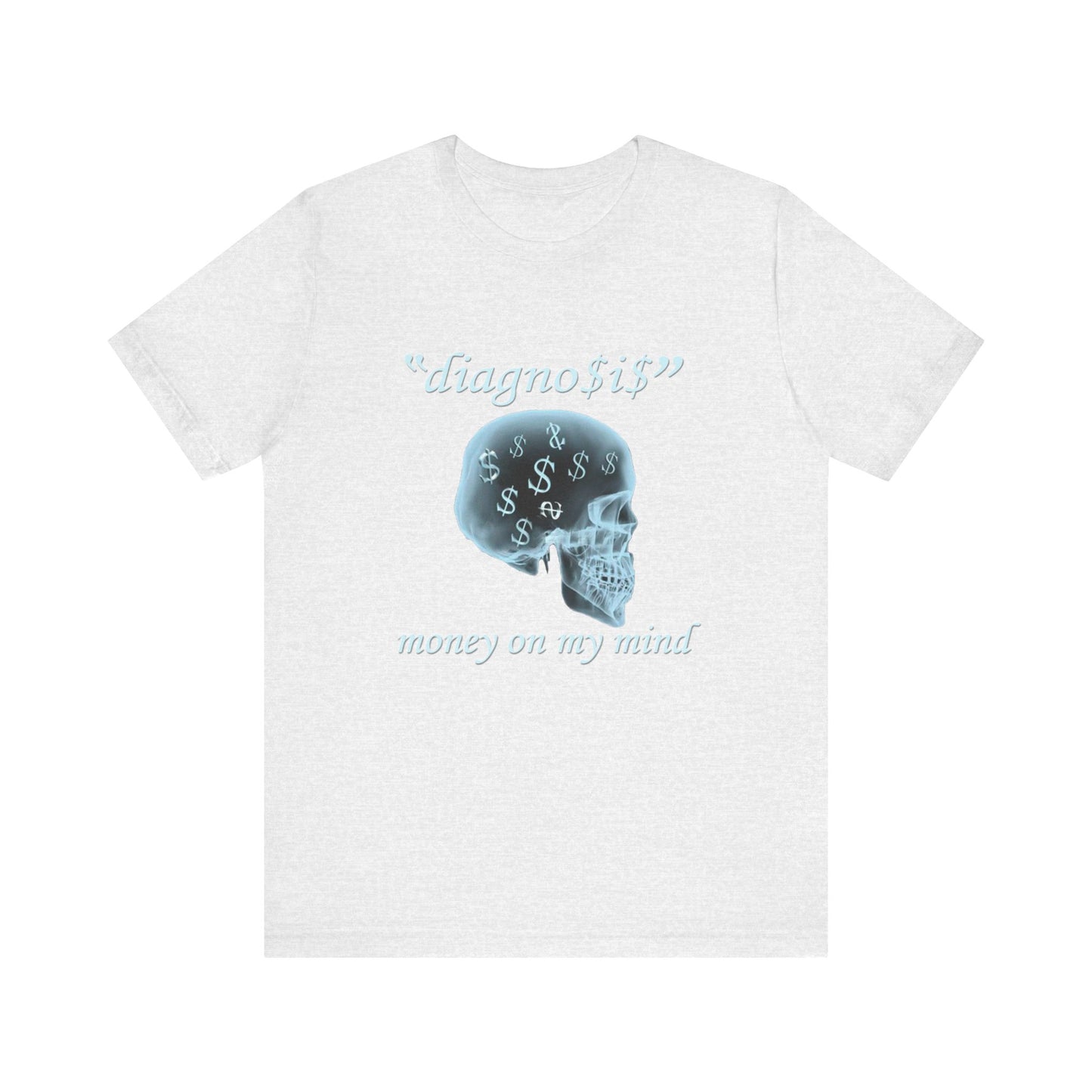 "Diagnosis" Money on My Mind Tee