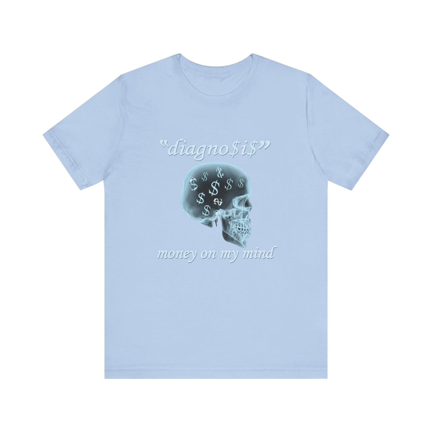 "Diagnosis" Money on My Mind Tee