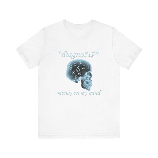 "Diagnosis" Money on My Mind Tee